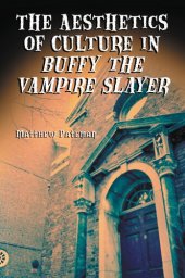 book The Aesthetics of Culture in Buffy the Vampire Slayer