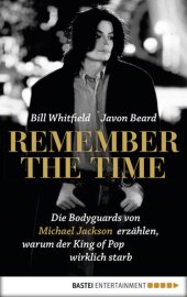 book Remember the Time: Die Bodyguards von Michael Jackson erzählen, warum der King of Pop wirklich starb