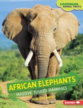 book African Elephants: Massive Tusked Mammals