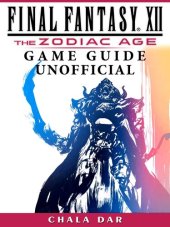 book Final Fantasy XII The Zodiac Age Game Guide Unofficial