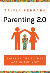 book Parenting 2.0: Think in the Future, Act in the Now