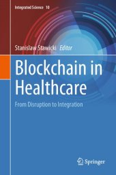 book Blockchain in Healthcare: From Disruption to Integration