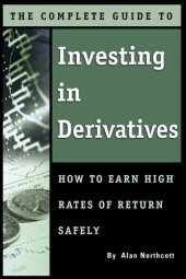 book The Complete Guide to Investing in Derivatives: How to Earn High Rates of Return Safely