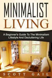 book Minimalist Living: A Beginner's Guide To The Minimalism Lifestyle And Decluttering Life