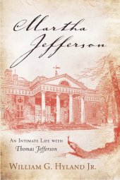 book Martha Jefferson: An Intimate Life with Thomas Jefferson