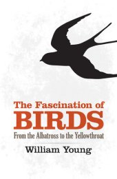 book The Fascination of Birds: From the Albatross to the Yellowthroat