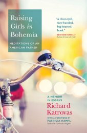 book Raising Girls in Bohemia: Meditations of an American Father: A Memoir in Essays