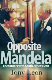 book Opposite Mandela: Encounters with South Africa's Icon