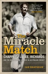 book The Miracle Match: Chappell, Lillee, Richards and the most electric moment in Australian Cricket