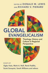 book Global Evangelicalism: Theology, History and Culture in Regional Perspective