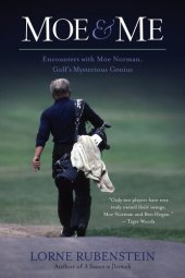 book Moe & Me: Encounters with Moe Norman, Golf's Mysterious Genius