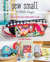 book Sew Small-19 Little Bags: Stash Your Coins, Keys, Earbuds, Jewelry & More