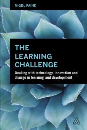 book The Learning Challenge: Dealing with Technology, Innovation and Change in Learning and Development