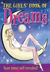 book The Girl's Book Of Dreams: Your secret self revealed!