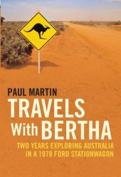 book Travels with Bertha: Two Years Exploring Australia in a 1978 Ford Station Wagon