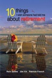 book 10 Things I Wish Someone Had Told Me about Retirement