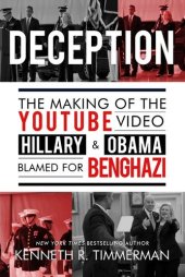 book Deception: The Making of the YouTube Video Hillary and Obama Blamed for Benghazi