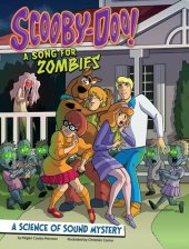 book Scooby-Doo! a Science of Sound Mystery: A Song for Zombies