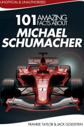 book 101 Amazing Facts about Michael Schumacher