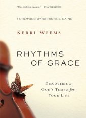 book Rhythms of Grace: Discovering God's Tempo for Your Life