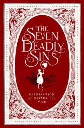 book The Seven Deadly Sins: A Celebration of Virtue and Vice