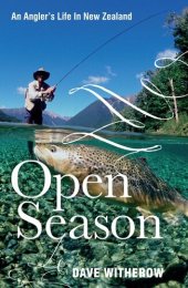 book Open Season: An Angler's Life in New Zealand