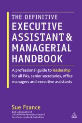 book The Definitive Executive Assistant and Managerial Handbook: A Professional Guide to Leadership for all PAs, Senior Secretaries, Office Managers and Executive Assistants