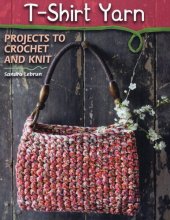 book T-Shirt Yarn: Projects to Crochet and Knit