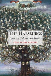 book The Habsburgs: Dynasty, Culture and Politics