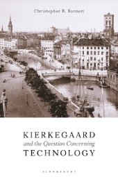 book Kierkegaard and the Question Concerning Technology