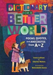 book Dictionary for a Better World: Poems, Quotes, and Anecdotes from A to Z