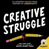 book Creative Struggle: Illustrated Advice from Masters of Creativity