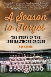 book A Season to Forget: The Story of the 1988 Baltimore Orioles