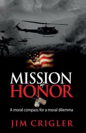 book Mission of Honor: A moral compass for a moral dilemma