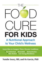 book Food Cure for Kids: A Nutritional Approach to Your Child's Wellness