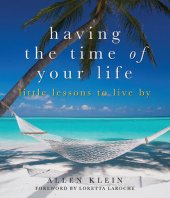 book Having the Time of Your Life: Little Lessons to Live By