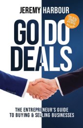 book Go Do Deals: The Entrepreneur's Guide to Buying & Selling Businesses