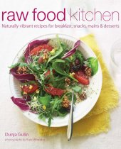 book Raw Food Kitchen: Naturally vibrant recipes for breakfast, snacks, mains & desserts
