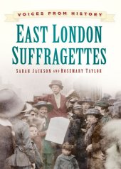 book Voices From History: East London Suffragettes