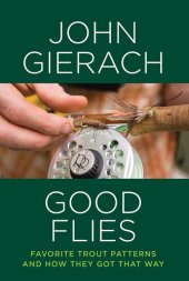 book Good Flies: Favorite Trout Patterns and How They Got That Way