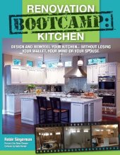 book Renovation Boot Camp: Kitchen: Design and Remodel Your Kitchen… Without Losing Your Wallet, Your Mind or Your Spouse