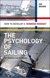 book The Psychology of Sailing for Dinghies and Keelboats: How to Develop a Winning Mindset