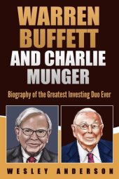 book Warren Buffett and Charlie Munger: Biography of the Greatest Investing Duo Ever