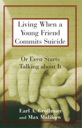 book Living When a Young Friend Commits Suicide: Or Even Starts Talking About It