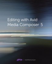 book Editing with Avid Media Composer 5: Avid Official Curriculum