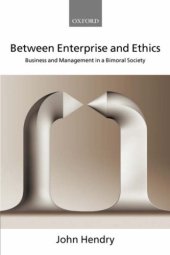 book Between Enterprise and Ethics: Business and Management in a Bimoral Society