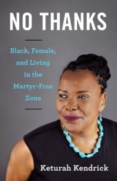 book No Thanks: Black, Female, and Living in the Martyr-Free Zone