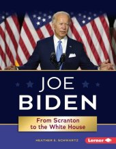 book Joe Biden: From Scranton to the White House