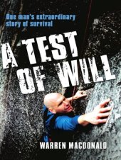 book A Test of Will: One Man's Extraordinary Story of Survival