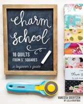 book Charm School: 18 Quilts from 5" Squares: A Beginner's Guide